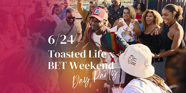 Toasted Life x LA Day Party | BET Weekend Edition