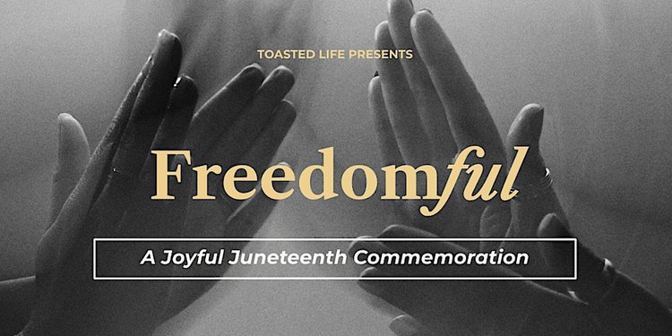 Freedomful Virtual | A Joyful Juneteenth Commemoration ft. Eventbrite