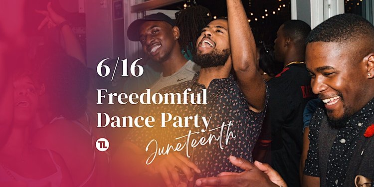 Freedomful Dance Party: Juneteenth Weekend Celebration