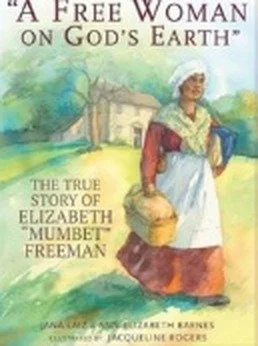 Book cover of A Free Woman on God's Earth: The True Story of Elizabeth Mumbet Freeman