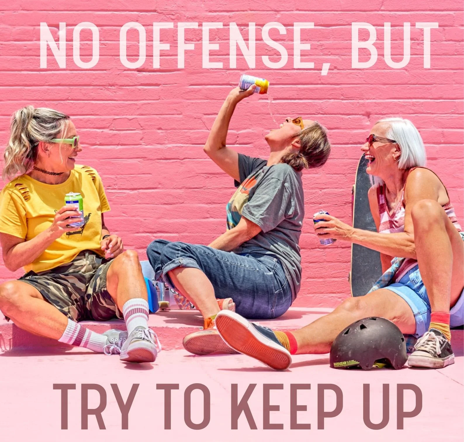 NO OFFENSE, BUT TRY TO KEEP UP