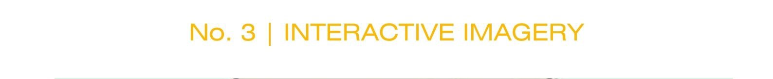 Trend No. 3 Interactive Imagery