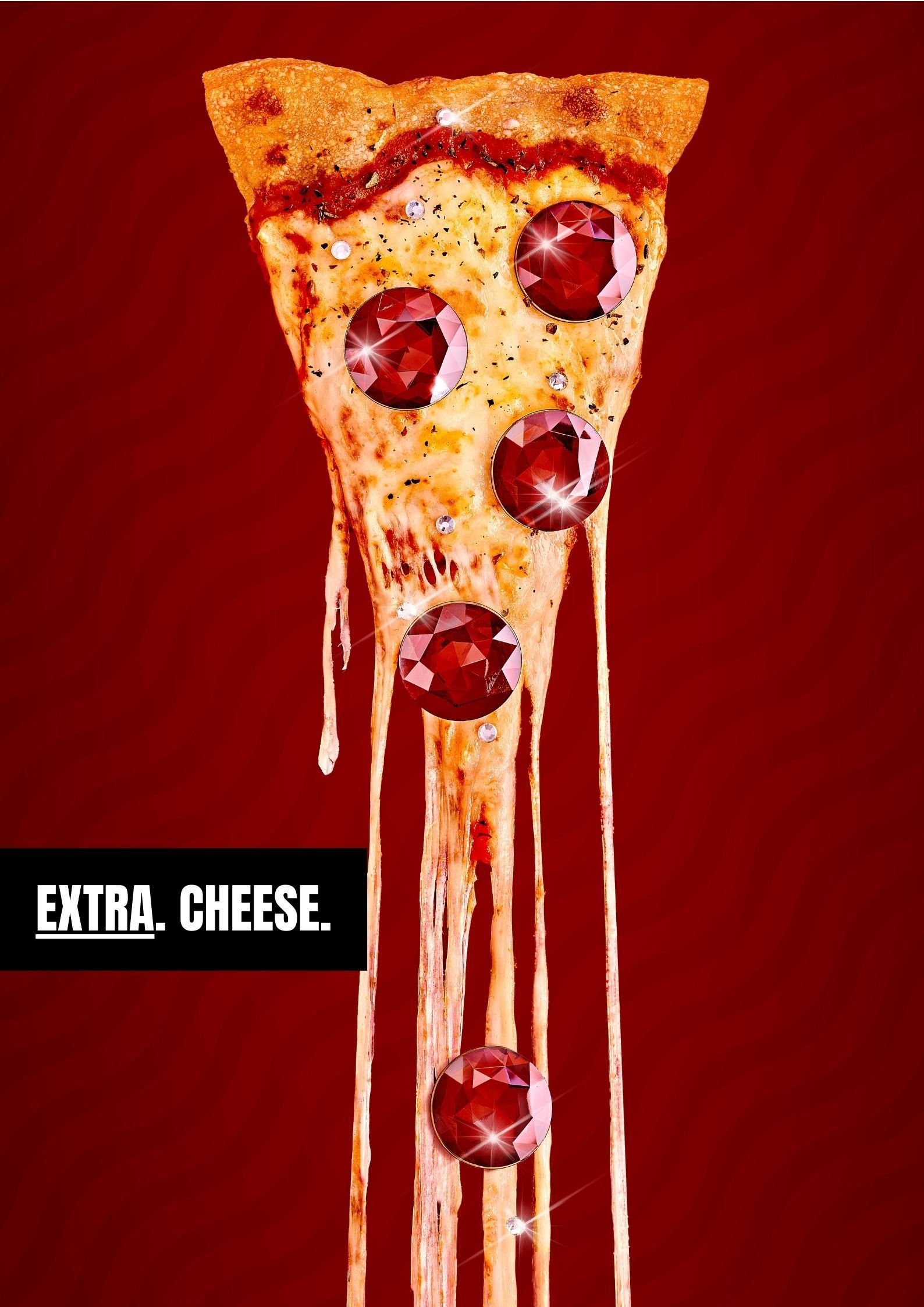 Extra. Cheese.
