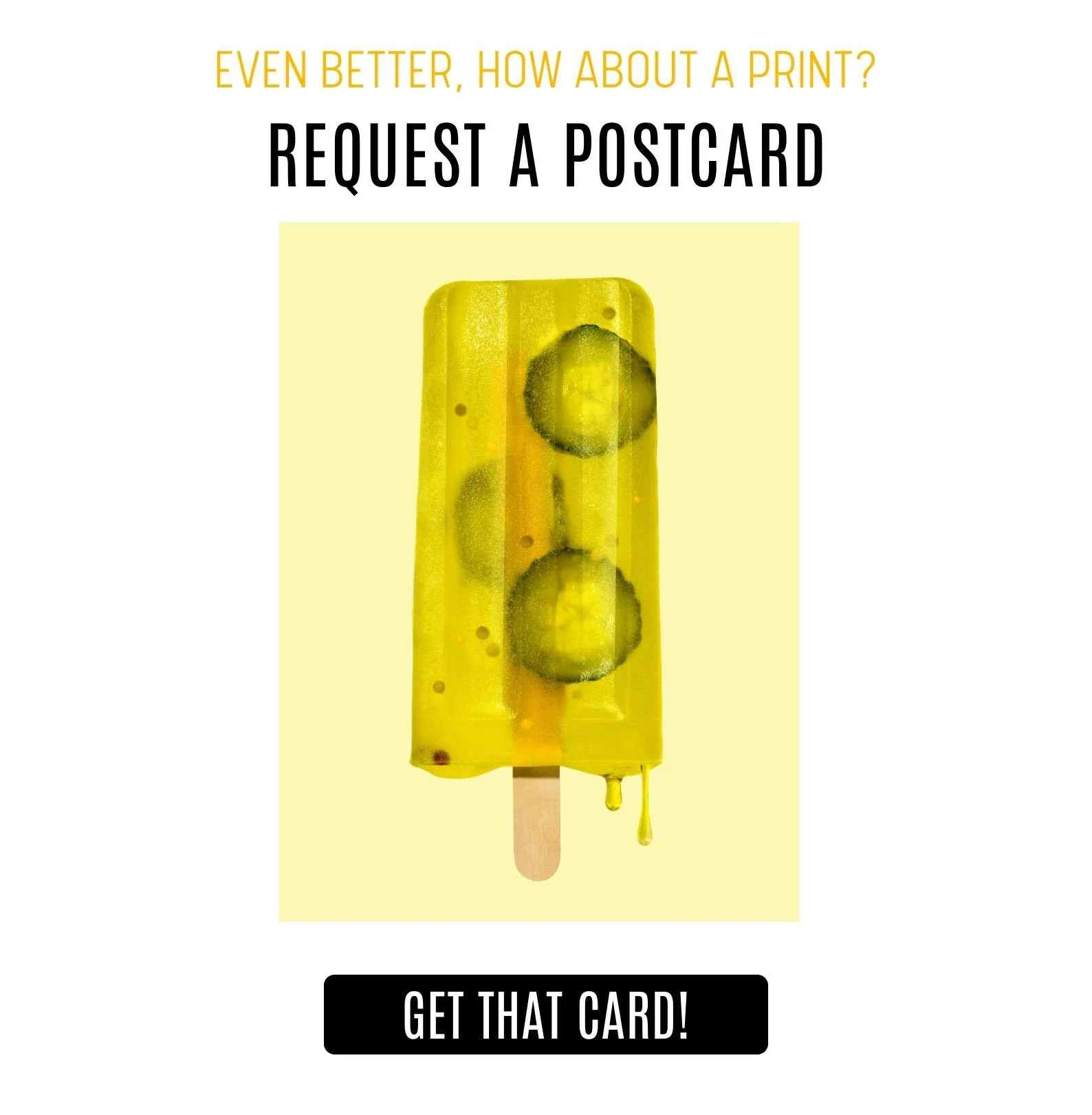 Request a pickle pop postcard