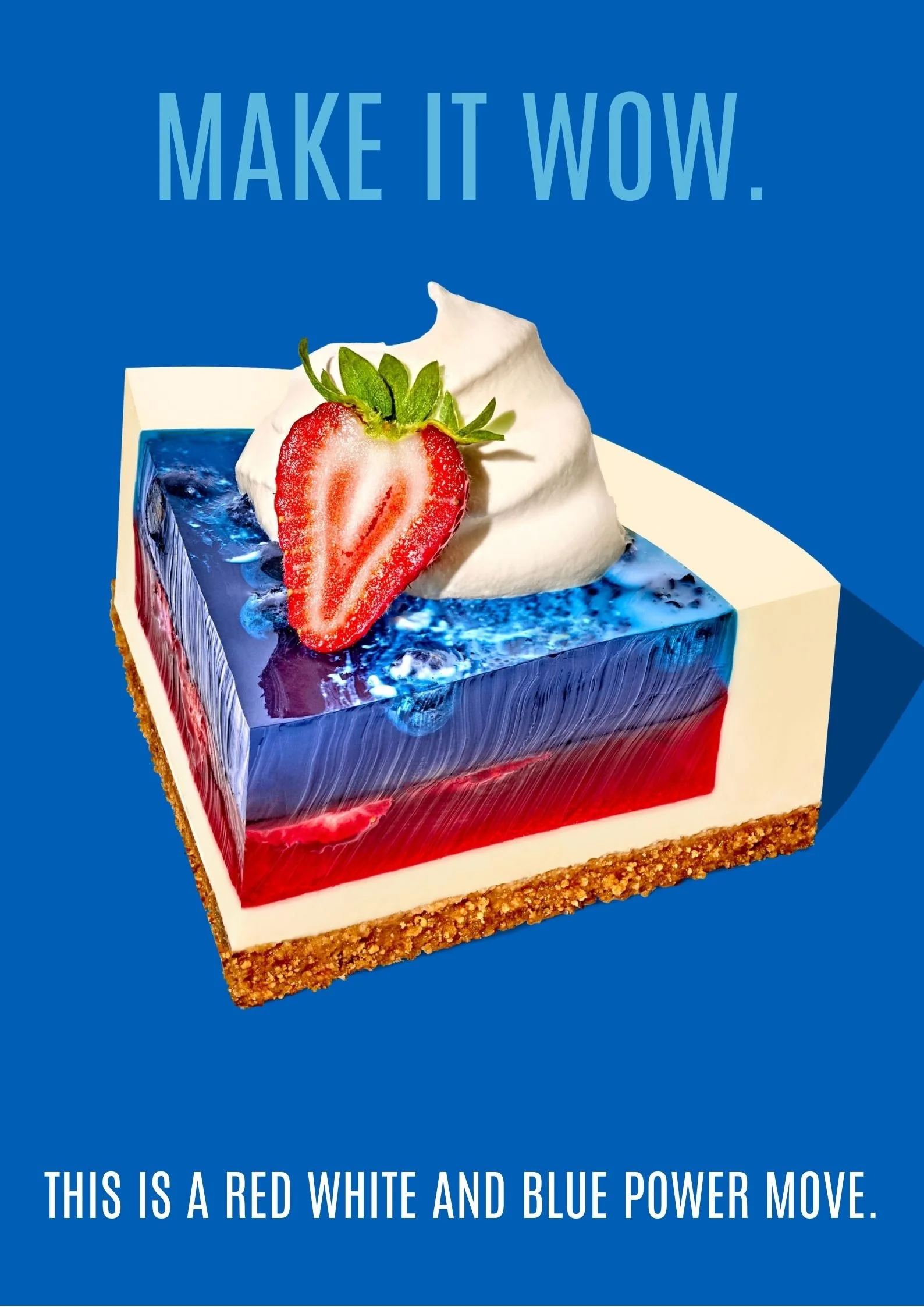 Make it wow. This is a red white and blue power move.