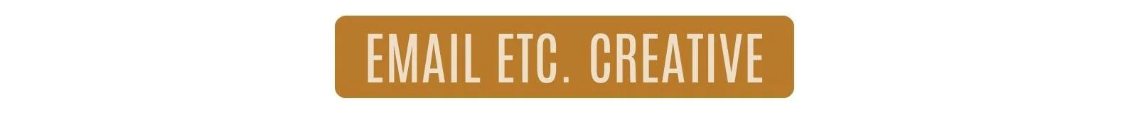 EMAIL ETC. CREATIVE