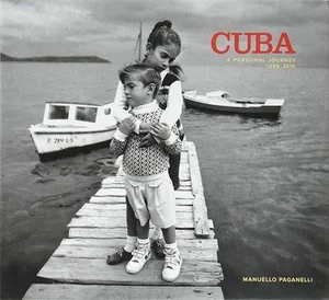 Cover of Cuba: A Personal Journey 1989-2015