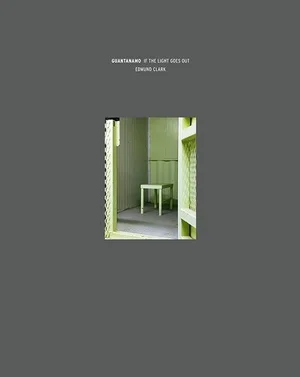 Cover of Guantanamo: If the Light Goes Out