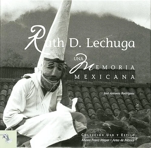 Cover of Ruth D. Lechuga: Una memoria mexicana / A Mexican Memoir