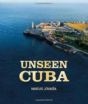 Cover of Unseen Cuba: A Luxury Collection of Never-Before-Seen Aerial Art