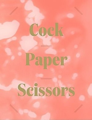 Cover of Cock, Paper, Scissors
