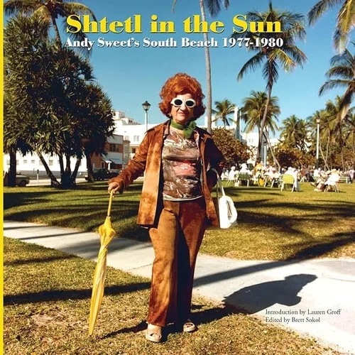 Cover of Shtetl in the Sun: Andy Sweet’s South Beach, 1977–1980
