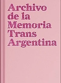 Cover of Archivo de la Memoria Trans Argentina