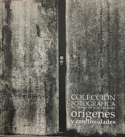 Cover of Colección fotográfica del Museo de Arte Moderno de la Ciudad de México: orígenes y continuidades