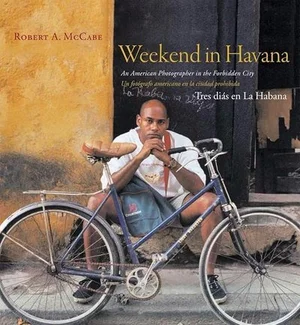 Cover of Weekend in Havana: An American Photographer in the Forbidden City