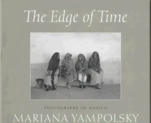 Cover of The Edge of Time: Photographs of Mexico by Mariana Yampolsky