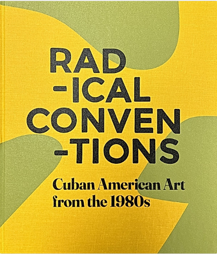 Cover of Radical Conventions: Cuban American Art from the 1980s