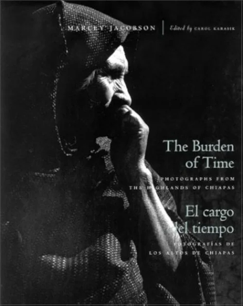 Cover of The Burden of Time: Photographs from the Highlands of Chiapas