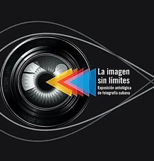 Cover of La imagen sin límites: exposición antológica de fotografía cubana