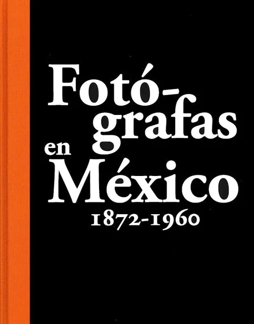 Cover of Fotógrafas en México, 1872–1960