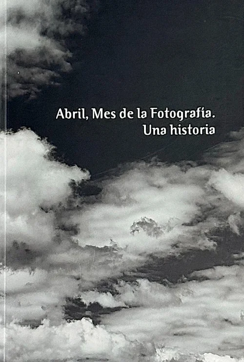 Cover of Abril, mes de la fotografía: una historia