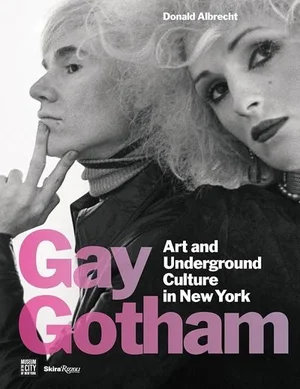 Cover of Gay Gotham: Art and Underground Culture in New York