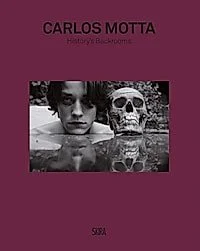 Cover of Carlos Motta: History’s Back Rooms