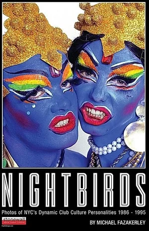 Cover of Nightbirds: Photos of NYC’s Dynamic Club Culture Personalities 1986-1995