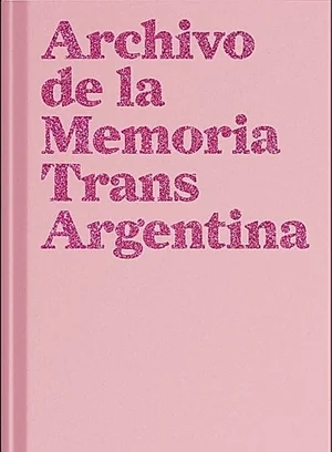 Cover of Archivo de la Memoria Trans Argentina