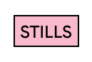 Stills