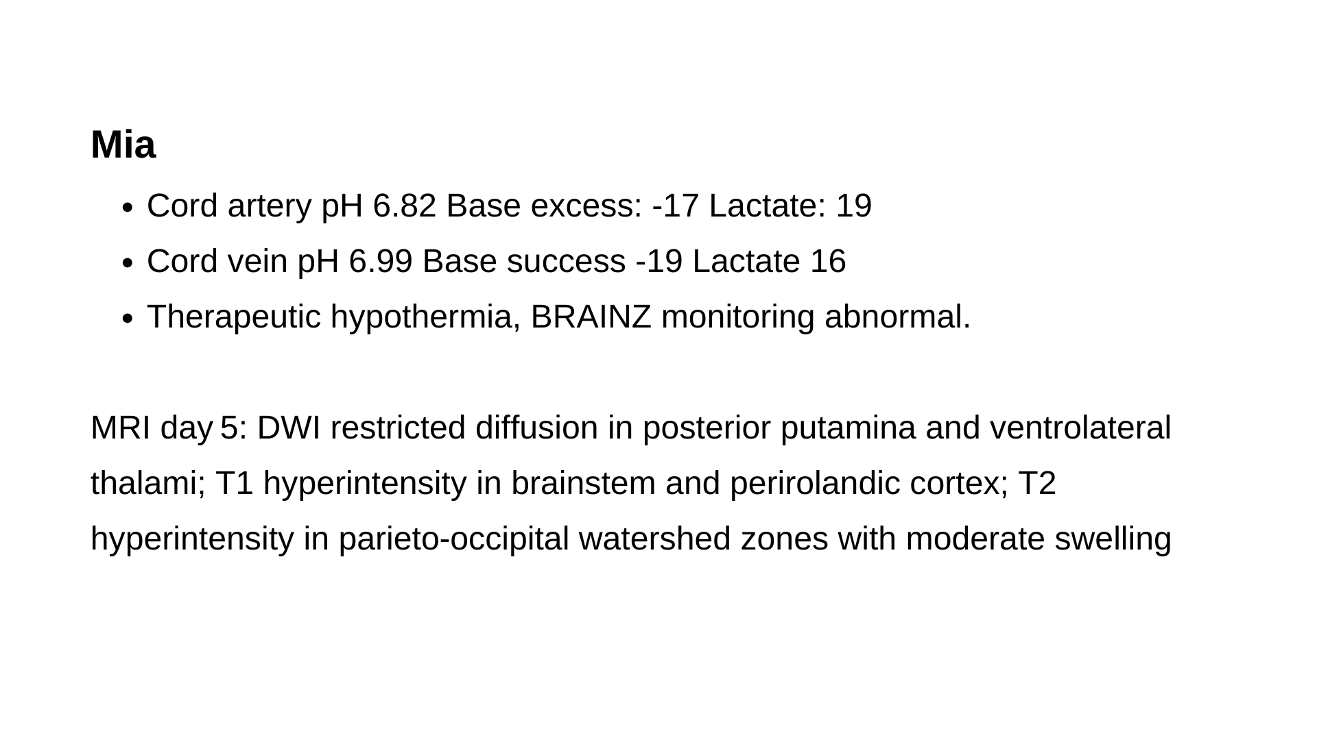 Neonatal outcome: cord gases, therapeutic hypothermia, MRI day 5 findings