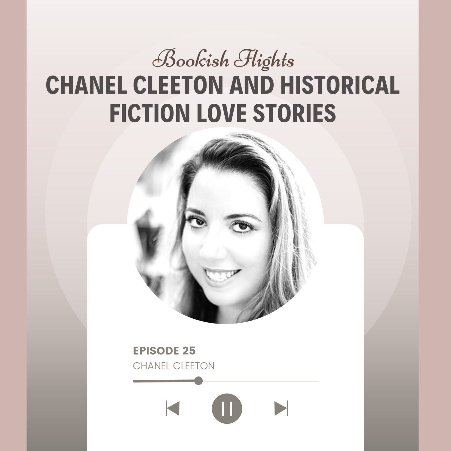 Chanel Cleeton and Historical Fiction Love Stories (E25) — Bookish Flights