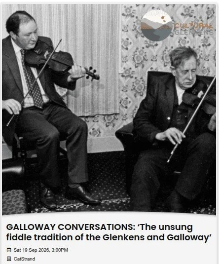 Galloway Conversations: The unsung fiddle tradition of the Glenkens and Galloway