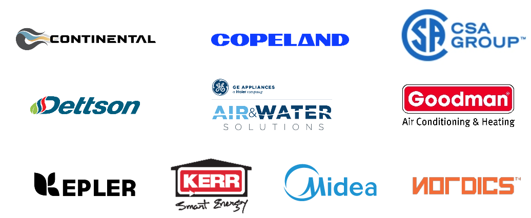 Continental, Copeland, SA CSA Group, Dettson, GE Appliances - Air & Water Solutions, Goodman Air Conditioning & Heating, Kepler Canada, Kerr - Smart Energy, Midea, Nordics