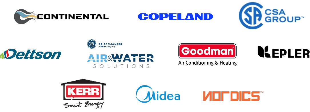 Continental, Copeland, SA CSA Group, Dettson, GE Appliances - Air & Water Solutions, Goodman Air Conditioning & Heating, Kepler Canada, Kerr - Smart Energy, Midea, Nordics