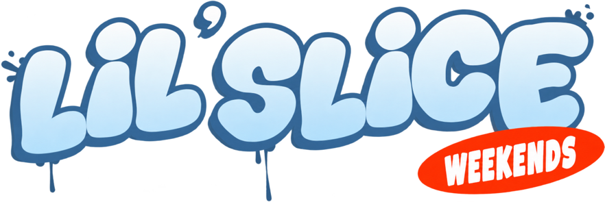 Lil Slice Weekends