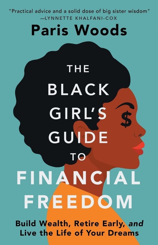 Cover of The Black Girl's Guide to Financial Freedom: Build Wealth, Retire Early, and Live the Life of Your Dreams