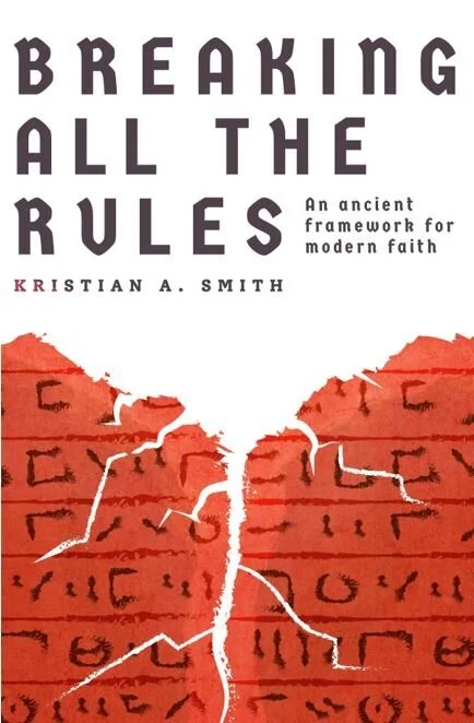 Cover of Breaking All the Rules: An Ancient Framework for Modern Faith
