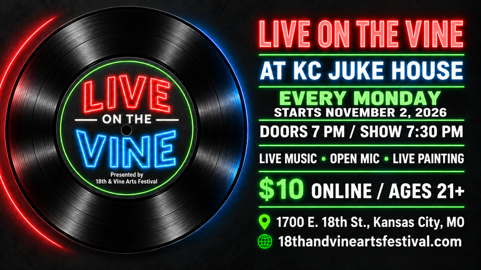 Live on the Vine, presented by 18th & Vine Arts Festival. Neon lettering on a black vinyl record. Every Monday at KC Juke House, starting November 2, 2026. Doors 7 PM, show 7:30 PM. Live music, open mic, and live painting. $10 online, ages 21+. 1700 E. 18th St., Kansas City, MO. 18thandvineartsfestival.com.