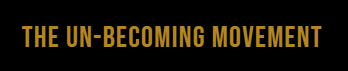 The Un-Becoming Movement
