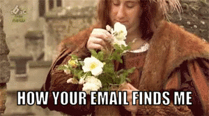 Animated gif from a British children's sketch show depicting Henry III pulling a petal off some flowers and tossing it playfully into the wind. Text says HOW YOUR EMAIL FINDS ME