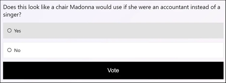 Poll questions asks "Does this look like a chair Madonna would use if she were an accountant instead of a singer?" (Click to open poll and vote)