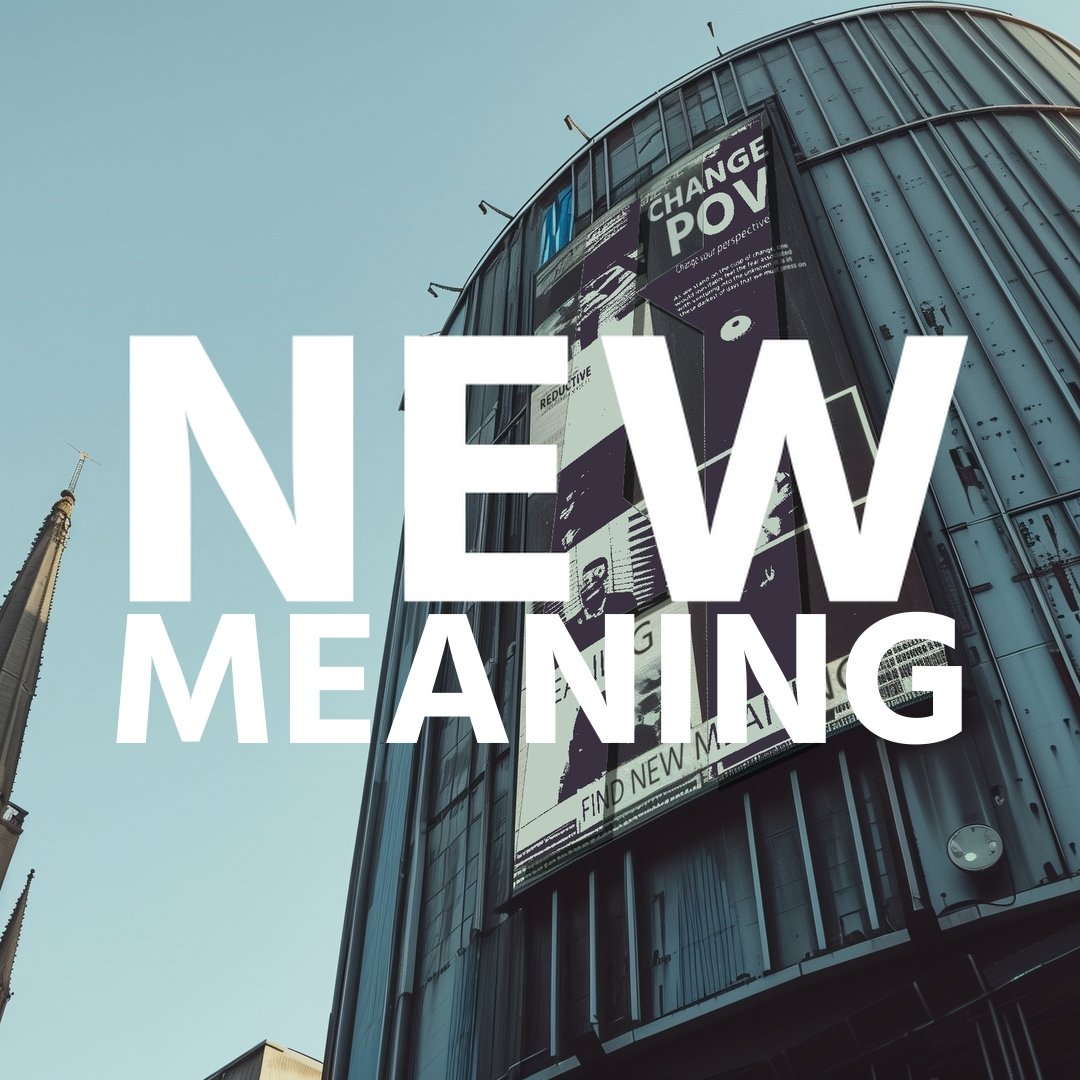 Change Perspective to Uncover New Meaning