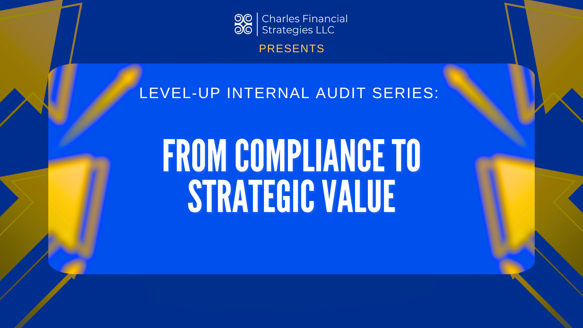 Level-up Internal Audit Series: From Compliance to Strategic Value