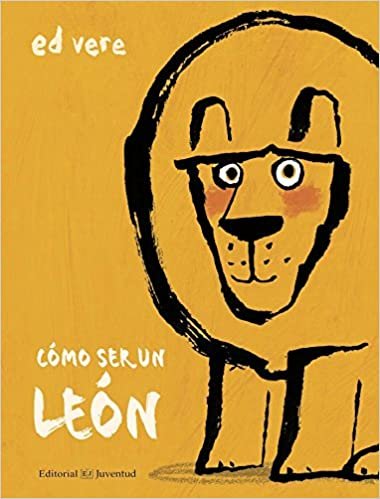 Cómo ser un león de Ed Vere
