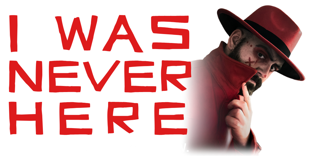 I Was Never Here