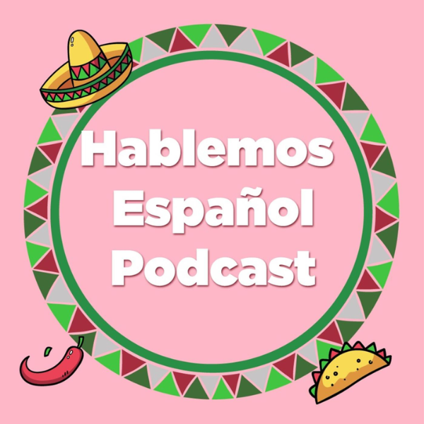 Hablemos Español Podcast