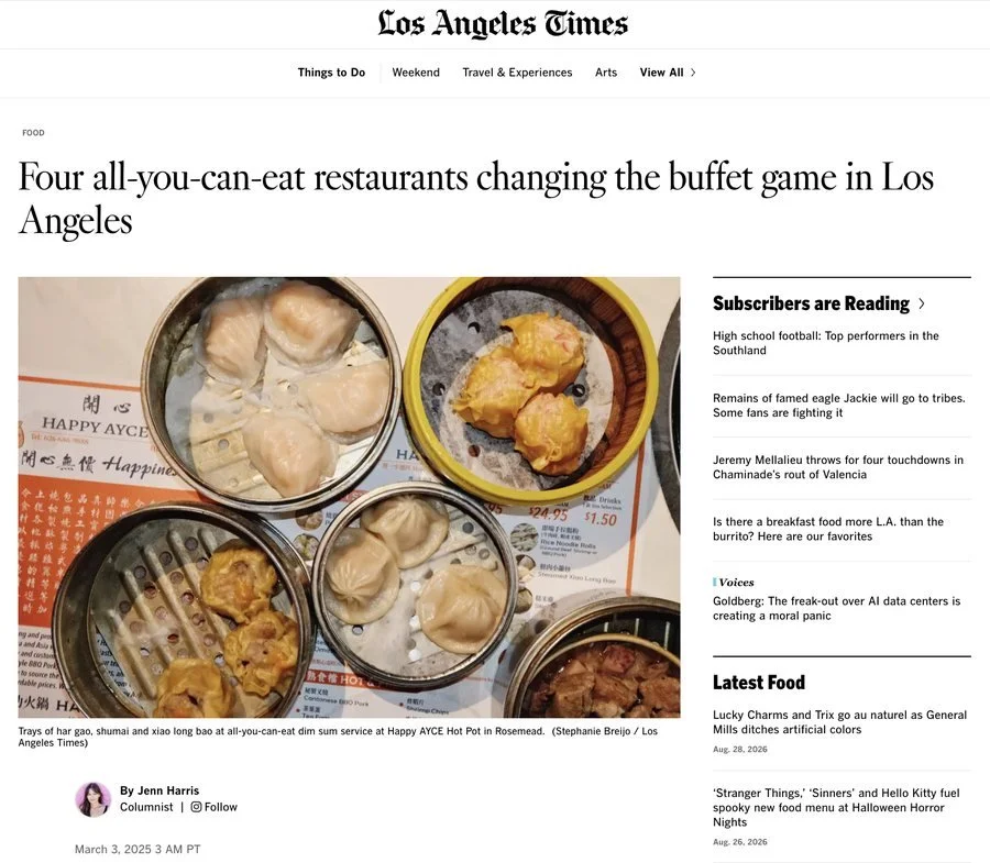 Los Angeles Times, March 2025: &ldquo;Four all-you-can-eat restaurants changing the buffet game in Los Angeles&rdquo;, featuring Happy AYCE Hot Pot&rsquo;s dim sum service