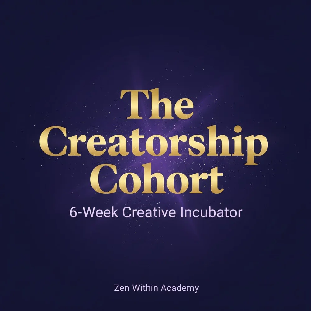 The Creatorship Cohort, a 6-week live creative incubator