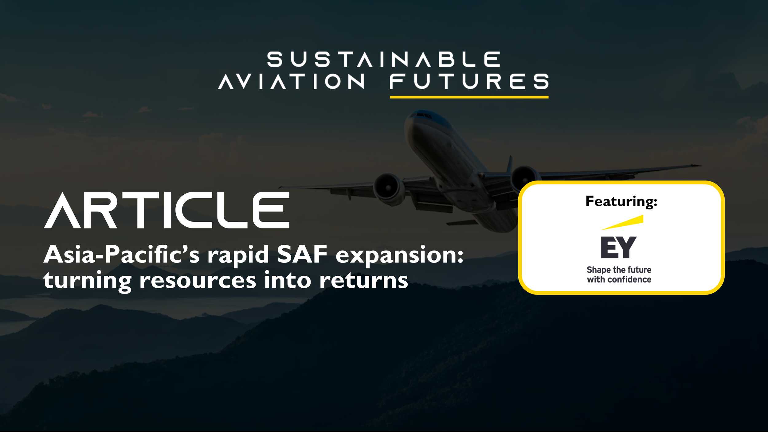 Asia-Pacific's rapid SAF expansion: turning resources into returns